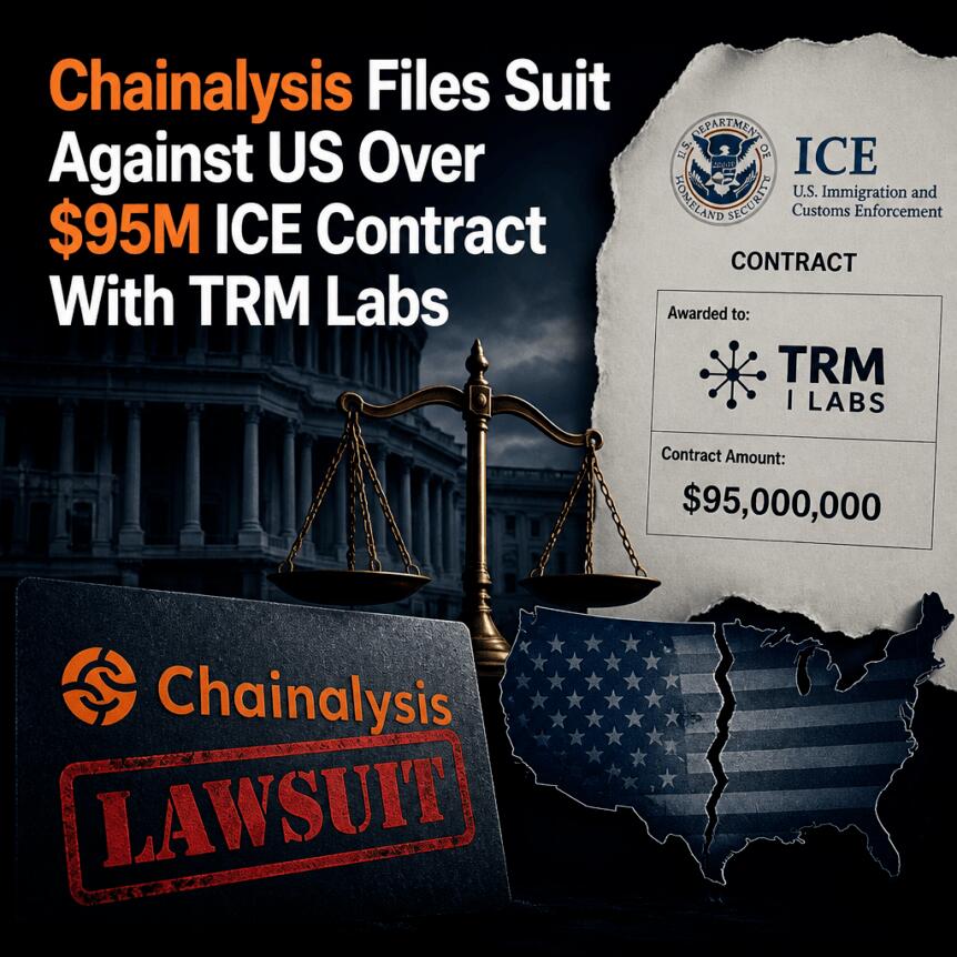 Chainalysis就ICE与TRM Labs的9500万美元合同起诉美国政府