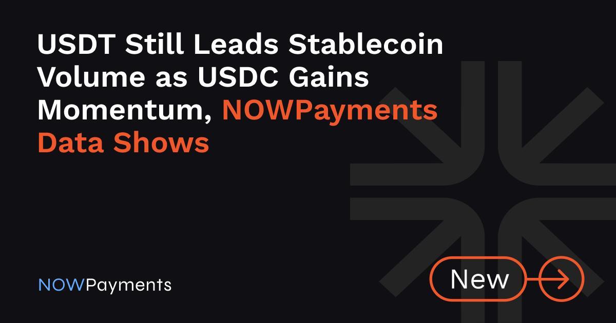 USDT仍主导稳定币交易量，USDC势头渐增，NOWPayments数据显示（8月14日）